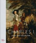 Charles I: King and Collector Cover Image
