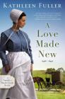 A Love Made New (Amish of Birch Creek Novel #3) Cover Image
