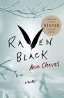 Raven Black: Book One of the Shetland Island Mysteries By Ann Cleeves Cover Image