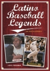 Latino Baseball Legends: An Encyclopedia Cover Image