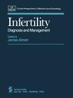 Infertility: Diagnosis and Management (Clinical Perspectives in Obstetrics and Gynecology) Cover Image