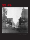 Disbound: Poems (Kuhl House Poets) Cover Image