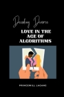 Decoding Divorce: Love in the Age of Algorithms Cover Image