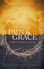 Between Pain and Grace: A Biblical Theology of Suffering By Gerald W. Peterman, Andrew J. Schmutzer Cover Image