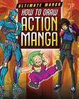 How to Draw Action Manga (Ultimate Manga) By Marc Powell, David Neal Cover Image