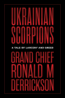 Ukrainian Scorpions: A Tale of Larceny and Greed By Ronald M. Derrickson Cover Image