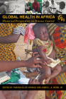 Global Health in Africa: Historical Perspectives on Disease Control (Perspectives on Global Health) Cover Image