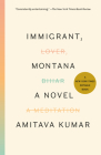 Immigrant, Montana By Amitava Kumar Cover Image