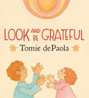 Look and Be Grateful By Tomie dePaola Cover Image
