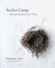 Atelier Crenn: Metamorphosis of Taste By Dominique Crenn, Karen Leibowitz Cover Image