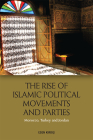 The Rise of Islamic Political Movements and Parties: Morocco, Turkey and Jordan Cover Image