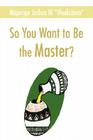 So You Want to Be the Master? Cover Image
