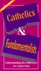 Catholics and Fundamentalists: Understanding the Difference (Basic Catholicism) Cover Image