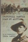 Churchill Wanted Dead or Alive By Celia Sandys Cover Image