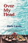 Over My Head By Marie Lamba Cover Image
