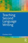 Teaching Second Language Writing (Routledge E-Modules on Contemporary Language Teaching) Cover Image