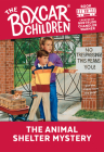 The Animal Shelter Mystery (The Boxcar Children Mysteries #22) Cover Image
