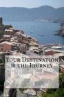 Your Destination is the Journey By Blank Journals Cover Image