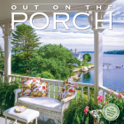 Out on the Porch Wall Calendar 2022: A year of front row seats to fabulous views. Cover Image
