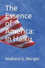 The Essence of America: In Haiku Cover Image
