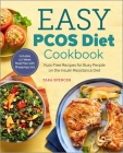 The Easy PCOS Diet Cookbook: Fuss-Free Recipes for Busy People on the Insulin Resistance Diet By Tara Spencer Cover Image