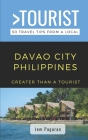 Greater Than a Tourist- Davao City Philippines: 50 Travel Tips from a Local By Eat Like A. Local, Jem Pagaran Cover Image