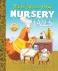 Little Golden Book Nursery Tales By Various, J. P. Miller (Illustrator) Cover Image