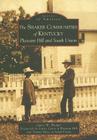The Shaker Communities of Kentucky: Pleasant Hill and South Union (Images of America) By James W. Hooper, Larrie Curry (Foreword by), Tommy Hines (Foreword by) Cover Image