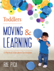 Toddlers: Moving & Learning: A Physical Education Curriculum [With CD (Audio)] Cover Image
