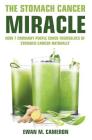The Stomach Cancer Miracle By Ewan M. Cameron Cover Image