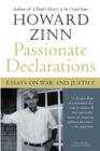 Passionate Declarations: Essays on War and Justice By Howard Zinn Cover Image