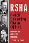 Rsha Reich Security Main Office: Organisation, Activities, Personnel By Stephen Tyas Cover Image