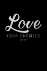 Love Your Enemies: Portable Christian Notebook: 6