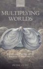 Multiplying Worlds: Romanticism, Modernity, and the Emergence of Virtual Reality By Peter Otto Cover Image