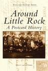 Around Little Rock: A Postcard History Cover Image