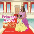 Princess Ava & the Daily Routine By Carmen Jones-Dobbins Cover Image