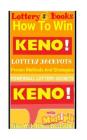Lottery Books: How To Win KENO Lottery Jackpot.: Proven Methods And Strategies To Win The KENO Lottery Jackpot. By Powerball Money Secrets Cover Image