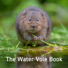 The Water Vole Book (The Nature Book Series) By Hugh Warwick Cover Image