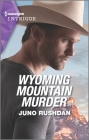Wyoming Mountain Murder By Juno Rushdan Cover Image