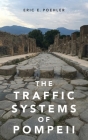 Traffic Systems of Pompeii By Eric E. Poehler Cover Image