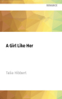 A Girl Like Her By Talia Hibbert, Rupert Channing (Read by) Cover Image