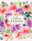 3 Column Ledgers: Orange and Purple Watercolor Floral Ledger Notebook Columnar Ruled Ledger Accounting Bookkeeping Notebook Accounting R Cover Image