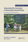 Assessing the Accuracy of Remotely Sensed Data: Principles and Practices, Third Edition By Russell G. Congalton, Kass Green Cover Image