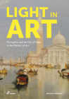 Light in Art: Perception and the Use of Light in the History of Art By Massimo Mariani Cover Image