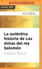 La Auténtica Historia de Las Minas del Rey Salomón Cover Image