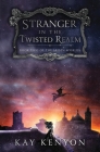 Stranger in the Twisted Realm By Kay Kenyon Cover Image