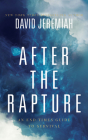 After the Rapture: An End Times Guide to Survival By David Jeremiah, Tommy Cresswell (Read by) Cover Image