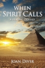 When Spirit Calls: A Healing Odyssey By Joan Diver Cover Image