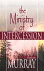 Ministry of Intercession By Andrew Murray Cover Image