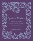 The Spirited Kitchen: Recipes and Rituals for the Wheel of the Year By Carmen Spagnola Cover Image